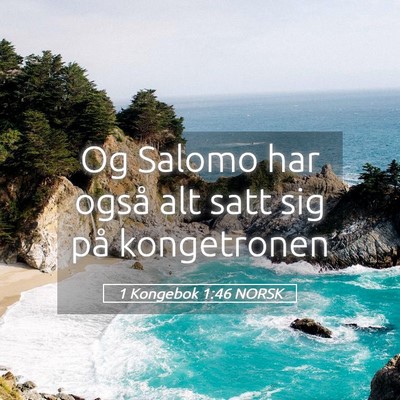 Picture 05 - 1 Kongebok 1:46 NORSK - Og Salomo har også alt satt sig på - Bible Verse Picture