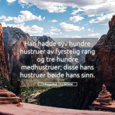 Picture 05 - 1 Kongebok 11:3 NORSK - Han hadde syv hundre hustruer av fyrstelig rang - Bible Verse Picture