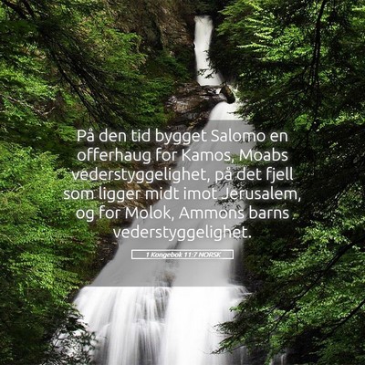 Picture 05 - 1 Kongebok 11:7 NORSK - På den tid bygget Salomo en offerhaug for Kamos, - Bible Verse Picture