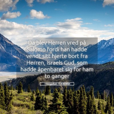 Picture 05 - 1 Kongebok 11:9 NORSK - Da blev Herren vred på Salomo fordi han hadde - Bible Verse Picture