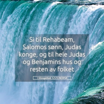 Picture 05 - 1 Kongebok 12:23 NORSK - Si til Rehabeam, Salomos sønn, Judas konge, og - Bible Verse Picture