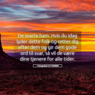 Picture 05 - 1 Kongebok 12:7 NORSK - De svarte ham: Hvis du idag lyder dette folk og - Bible Verse Picture