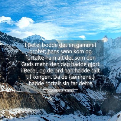 Picture 05 - 1 Kongebok 13:11 NORSK - I Betel bodde det en gammel profet; hans sønn - Bible Verse Picture
