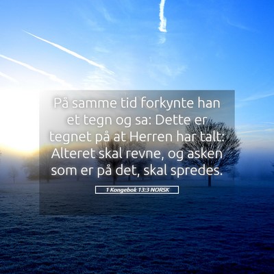 Picture 05 - 1 Kongebok 13:3 NORSK - På samme tid forkynte han et tegn og sa: Dette - Bible Verse Picture