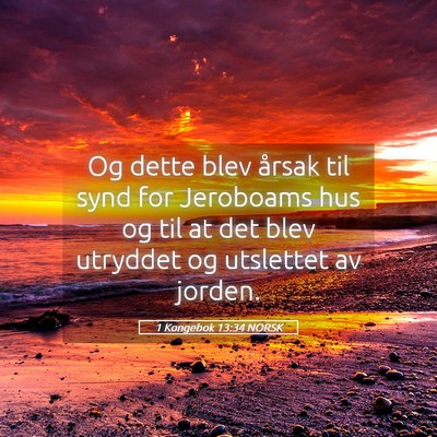 Picture 05 - 1 Kongebok 13:34 NORSK - Og dette blev årsak til synd for Jeroboams hus - Bible Verse Picture