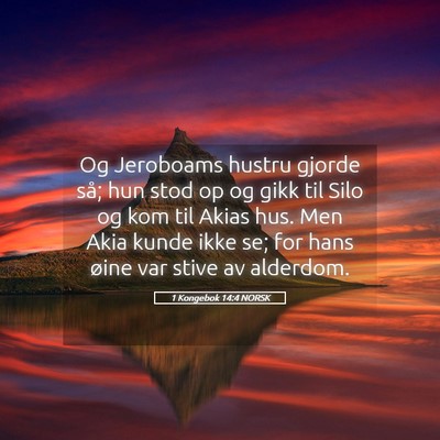 Picture 05 - 1 Kongebok 14:4 NORSK - Og Jeroboams hustru gjorde så; hun stod op og - Bible Verse Picture