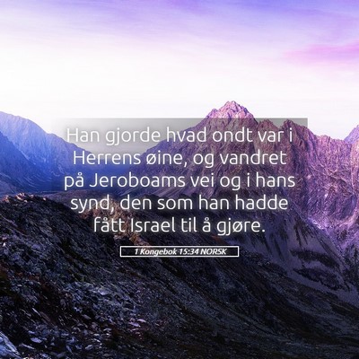 Picture 05 - 1 Kongebok 15:34 NORSK - Han gjorde hvad ondt var i Herrens øine, og - Bible Verse Picture