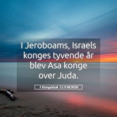 Picture 05 - 1 Kongebok 15:9 NORSK - I Jeroboams, Israels konges tyvende år blev Asa - Bible Verse Picture