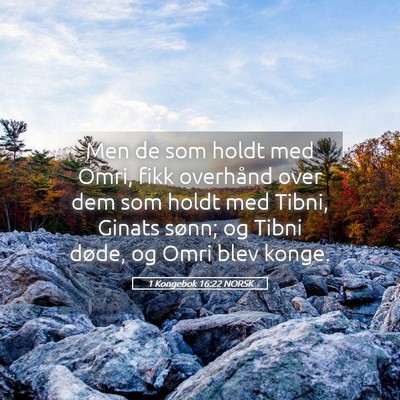 Picture 05 - 1 Kongebok 16:22 NORSK - Men de som holdt med Omri, fikk overhånd over - Bible Verse Picture