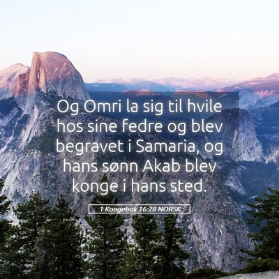 Picture 05 - 1 Kongebok 16:28 NORSK - Og Omri la sig til hvile hos sine fedre og blev - Bible Verse Picture