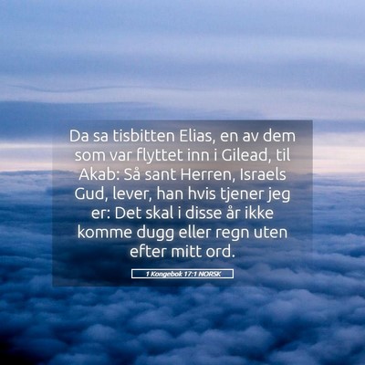Picture 05 - 1 Kongebok 17:1 NORSK - Da sa tisbitten Elias, en av dem som var flyttet - Bible Verse Picture