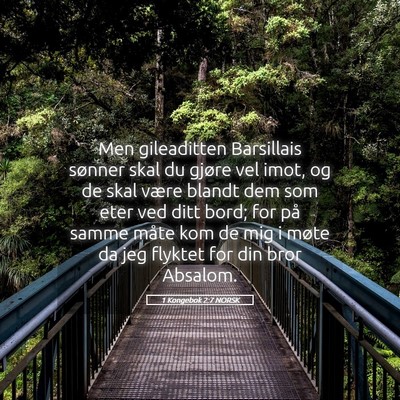 Picture 05 - 1 Kongebok 2:7 NORSK - Men gileaditten Barsillais sønner skal du gjøre - Bible Verse Picture