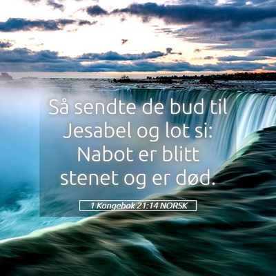 Picture 05 - 1 Kongebok 21:14 NORSK - Så sendte de bud til Jesabel og lot si: Nabot er - Bible Verse Picture