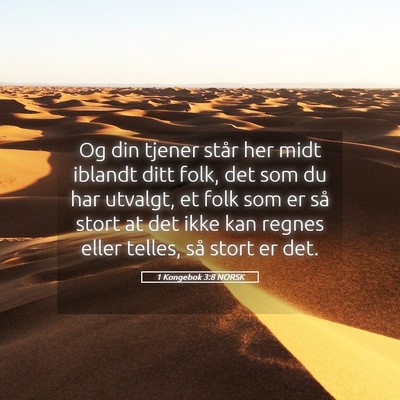 Picture 05 - 1 Kongebok 3:8 NORSK - Og din tjener står her midt iblandt ditt folk, - Bible Verse Picture