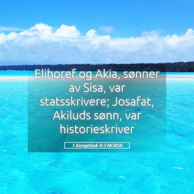 Picture 05 - 1 Kongebok 4:3 NORSK - Elihoref og Akia, sønner av Sisa, var - Bible Verse Picture