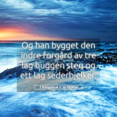 Picture 05 - 1 Kongebok 6:36 NORSK - Og han bygget den indre forgård av tre lag - Bible Verse Picture