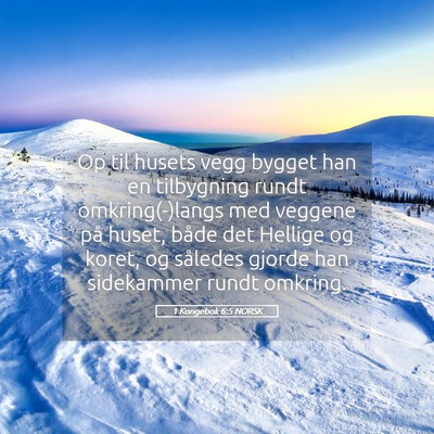 Picture 05 - 1 Kongebok 6:5 NORSK - Op til husets vegg bygget han en tilbygning rundt - Bible Verse Picture
