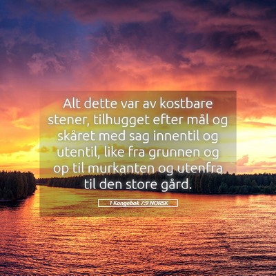 Picture 05 - 1 Kongebok 7:9 NORSK - Alt dette var av kostbare stener, tilhugget efter - Bible Verse Picture