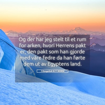Picture 05 - 1 Kongebok 8:21 NORSK - Og der har jeg stelt til et rum for arken, hvori - Bible Verse Picture