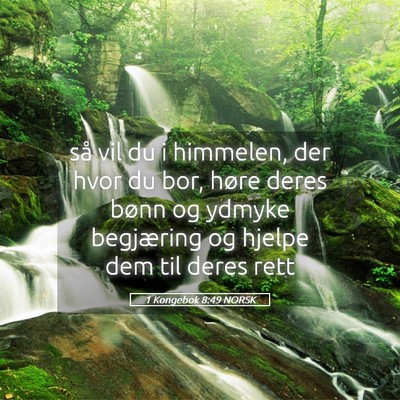 Picture 05 - 1 Kongebok 8:49 NORSK - så vil du i himmelen, der hvor du bor, høre - Bible Verse Picture
