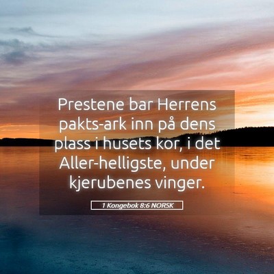 Picture 05 - 1 Kongebok 8:6 NORSK - Prestene bar Herrens pakts-ark inn på dens plass - Bible Verse Picture