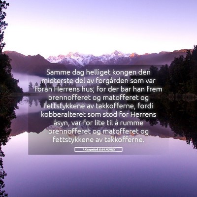 Picture 05 - 1 Kongebok 8:64 NORSK - Samme dag helliget kongen den midterste del av - Bible Verse Picture