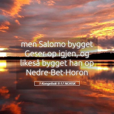 Picture 05 - 1 Kongebok 9:17 NORSK - men Salomo bygget Geser op igjen, og likeså - Bible Verse Picture