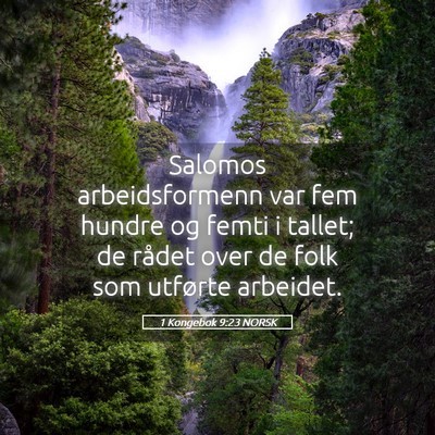 Picture 05 - 1 Kongebok 9:23 NORSK - Salomos arbeidsformenn var fem hundre og femti i - Bible Verse Picture
