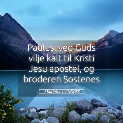 Picture 05 - 1 Korinter 1:1 NORSK - Paulus, ved Guds vilje kalt til Kristi Jesu - Bible Verse Picture
