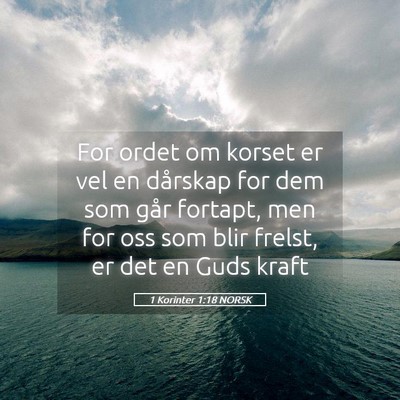Picture 05 - 1 Korinter 1:18 NORSK - For ordet om korset er vel en dårskap for dem - Bible Verse Picture