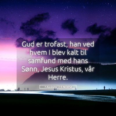 Picture 05 - 1 Korinter 1:9 NORSK - Gud er trofast, han ved hvem I blev kalt til - Bible Verse Picture
