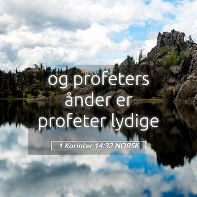 Picture 05 - 1 Korinter 14:32 NORSK - og profeters ånder er profeter - Bible Verse Picture