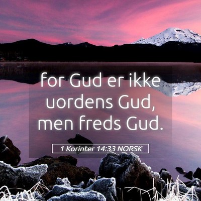 Picture 05 - 1 Korinter 14:33 NORSK - for Gud er ikke uordens Gud, men freds - Bible Verse Picture