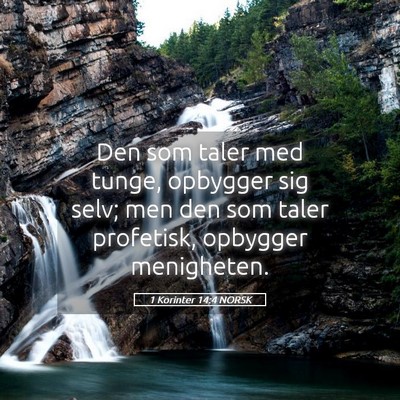 Picture 05 - 1 Korinter 14:4 NORSK - Den som taler med tunge, opbygger sig selv; men - Bible Verse Picture