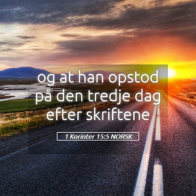Picture 05 - 1 Korinter 15:5 NORSK - og at han opstod på den tredje dag efter - Bible Verse Picture