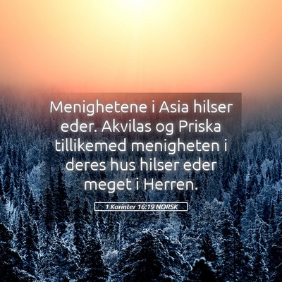 Picture 05 - 1 Korinter 16:19 NORSK - Menighetene i Asia hilser eder. Akvilas og Priska - Bible Verse Picture
