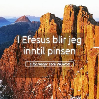 Picture 05 - 1 Korinter 16:8 NORSK - I Efesus blir jeg inntil - Bible Verse Picture