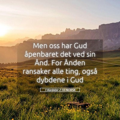 Picture 05 - 1 Korinter 2:10 NORSK - Men oss har Gud åpenbaret det ved sin Ånd. For - Bible Verse Picture