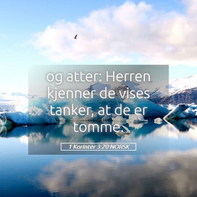 Picture 05 - 1 Korinter 3:20 NORSK - og atter: Herren kjenner de vises tanker, at de - Bible Verse Picture