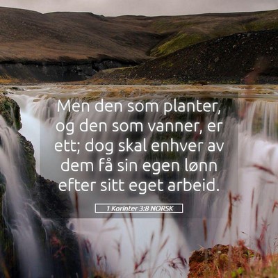 Picture 05 - 1 Korinter 3:8 NORSK - Men den som planter, og den som vanner, er ett; - Bible Verse Picture