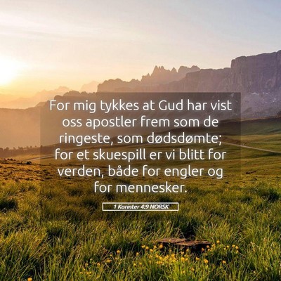 Picture 05 - 1 Korinter 4:9 NORSK - For mig tykkes at Gud har vist oss apostler frem - Bible Verse Picture