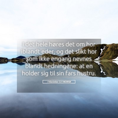 Picture 05 - 1 Korinter 5:1 NORSK - I det hele høres det om hor iblandt eder, og det - Bible Verse Picture