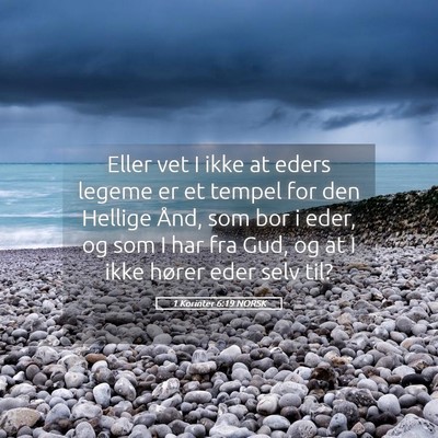Picture 05 - 1 Korinter 6:19 NORSK - Eller vet I ikke at eders legeme er et tempel for - Bible Verse Picture
