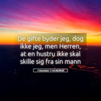 Picture 05 - 1 Korinter 7:10 NORSK - De gifte byder jeg, dog ikke jeg, men Herren, at - Bible Verse Picture
