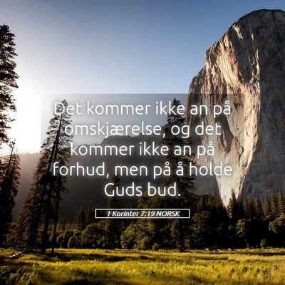 Picture 05 - 1 Korinter 7:19 NORSK - Det kommer ikke an på omskjærelse, og det - Bible Verse Picture