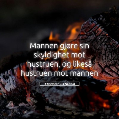 Picture 05 - 1 Korinter 7:3 NORSK - Mannen gjøre sin skyldighet mot hustruen, og - Bible Verse Picture