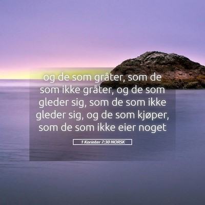 Picture 05 - 1 Korinter 7:30 NORSK - og de som gråter, som de som ikke gråter, og de - Bible Verse Picture