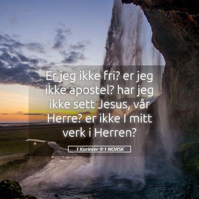 Picture 05 - 1 Korinter 9:1 NORSK - Er jeg ikke fri? er jeg ikke apostel? har jeg - Bible Verse Picture