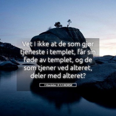 Picture 05 - 1 Korinter 9:13 NORSK - Vet I ikke at de som gjør tjeneste i templet, - Bible Verse Picture