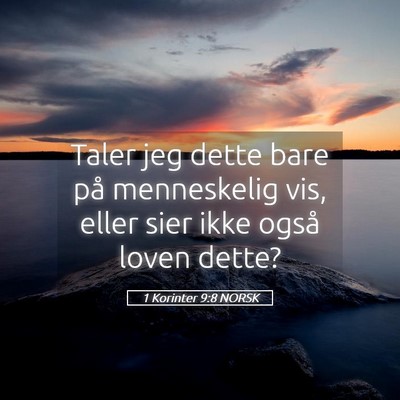 Picture 05 - 1 Korinter 9:8 NORSK - Taler jeg dette bare på menneskelig vis, eller - Bible Verse Picture